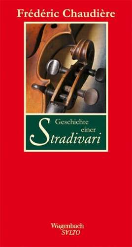 Geschichte einer Stradivari de Frédéric Chaudière