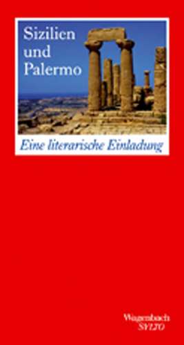 Sizilien und Palermo. Eine literarische Einladung de Katharina Bürgi