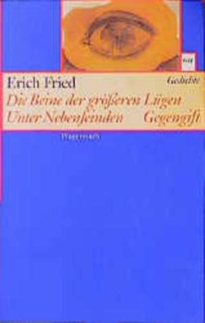 Die Beine der größeren Lügen Unter Nebenfeinden Gegengift de Erich Fried