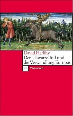 Der Schwarze Tod und die Verwandlung Europas de David Herlihy