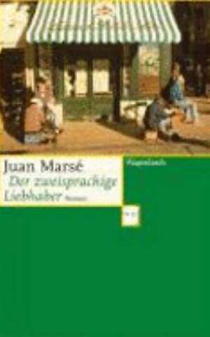 Der zweisprachige Liebhaber de Juan Marsé