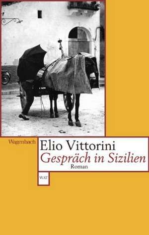 Gespräch in Sizilien de Elio Vittorini