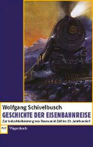 Geschichte der Eisenbahnreise de Wolfgang Schivelbusch