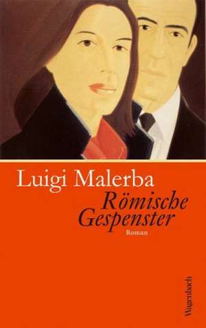 Römische Gespenster de Luigi Malerba