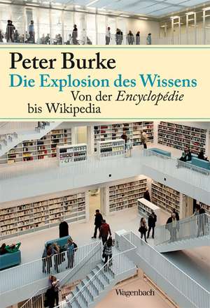 Die Explosion des Wissens de Peter Burke