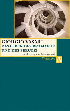 Das Leben des Bramante und des Peruzzi de Giorgio Vasari