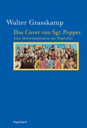 Das Cover von Sgt. Pepper de Walter Grasskamp