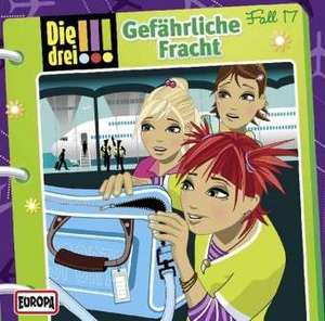 Die drei !!! 17. Gefährliche Fracht (drei Ausrufezeichen)