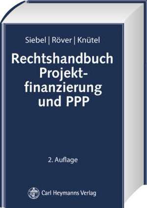 Rechtshandbuch Projektfinanzierung und PPP de Jan-Hendrik Röver