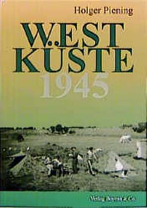 Westküste 1945 de Holger Piening