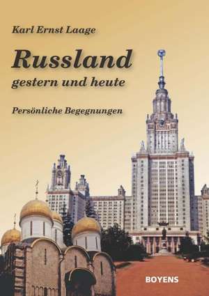 Russland - gestern und heute de Karl Ernst Laage