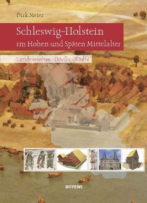 Schleswig-Holstein im Hohen und Späten Mittelalter de Dirk Meier