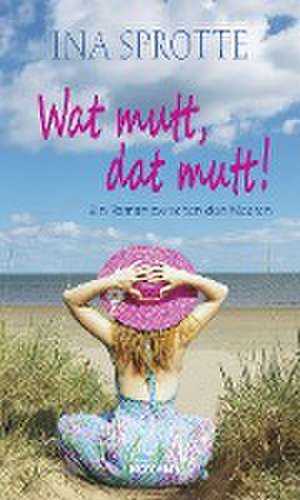 Wat mutt, dat mutt! de Ina Sprotte