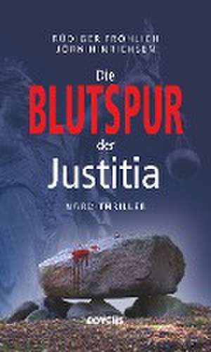 Die Blutspur der Justitia de Rüdiger Fröhlich