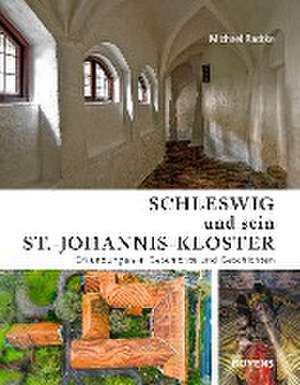 Schleswig und sein St.-Johannis-Kloster de Michael Radtke