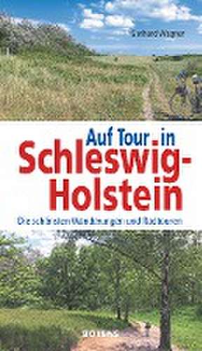 Auf Tour in Schleswig-Holstein de Gerhard Wagner