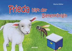 Frieda hilft der Bienenkönigin de Marina Rüther