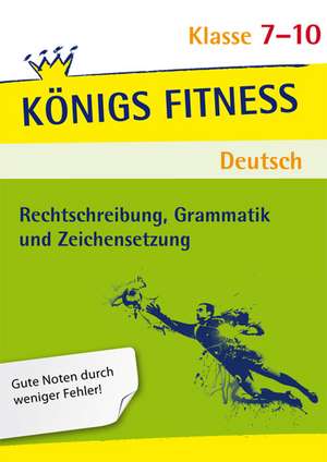 Rechtschreibung, Grammatik und Zeichensetzung. Deutsch Klasse 7-10. de Vera Menzel