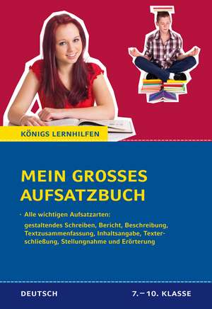 Mein großes Aufsatzbuch - Deutsch 7.-10. Klasse. de Christine Friepes