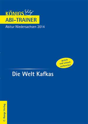 Die Welt Kafkas - Abitur Niedersachsen 2014 Deutsch EA + GA - Königs Abi-Trainer. de Daniel Christoph Teevs