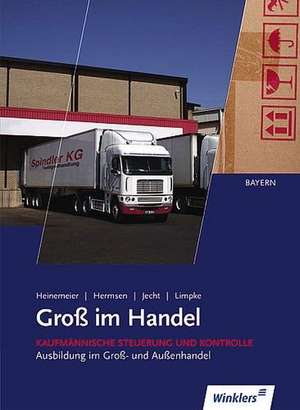 Groß im Handel. Schülerbuch. Bayern de Hartwig Heinemeier