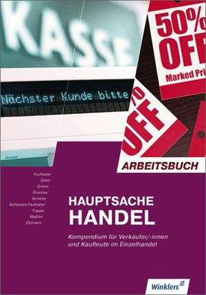 Hauptsache Handel. Arbeitsbuch. Verkäufer/innen und Kaufleute im Einzelhandel de Thomas Trappe