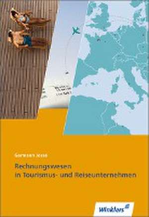 Rechnungswesen in Tourismus- und Reiseunternehmen. Schulbuch de Germann Jossé