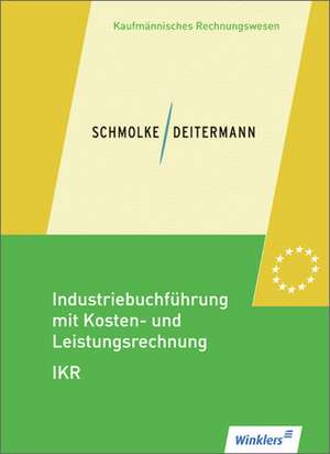 Industriebuchführung mit Kosten- und Leistungsrechnung - IKR. Schülerband de Manfred Deitermann