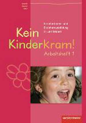 Kein Kinderkram! 1. Arbeitsheft de Kurt-Helmuth Eimuth