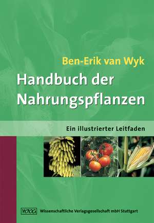 Handbuch der Nahrungspflanzen de Ben-Erik Van Wyk