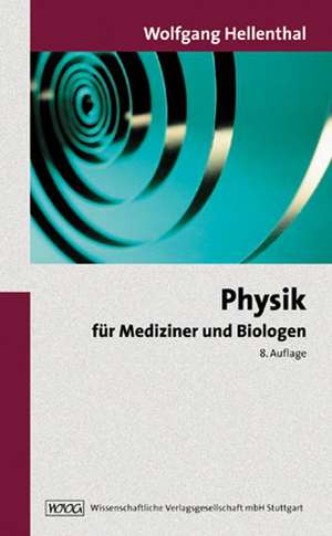 Physik für Mediziner und Biologen de Wolfgang Hellenthal