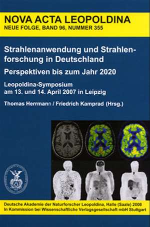 Strahlenanwendung und Strahlenforschung in Deutschland. Perspektiven bis zum Jahr 2020 de Thomas Herrmann