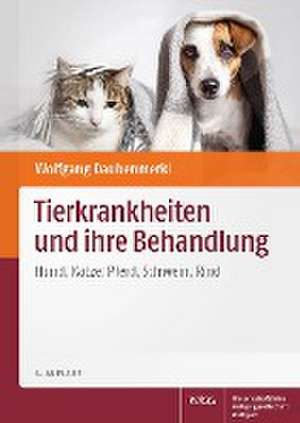 Tierkrankheiten und ihre Behandlung de Wolfgang Daubenmerkl