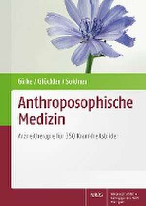 Anthroposophische Medizin de Matthias Girke