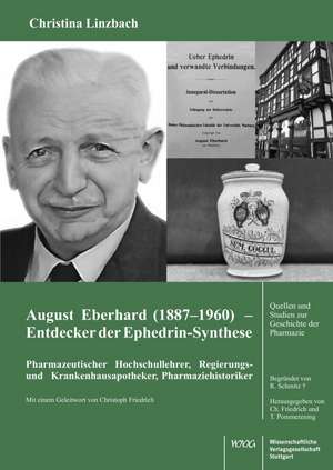 August Eberhard (1887-1960) - Entdecker der Ephedrin-Synthese de Christina Linzbach