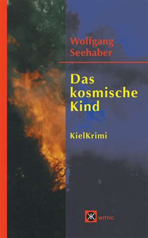 Das kosmische Kind de Wolfgang Seehaber