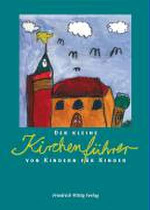 Der kleine Kirchenführer von Kindern für Kinder de Christian Butt