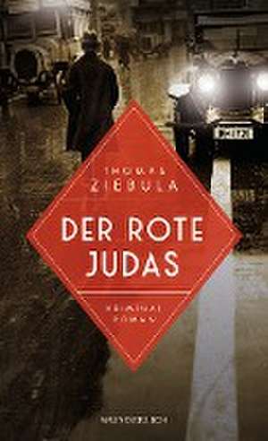 Der rote Judas de Thomas Ziebula