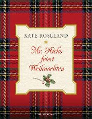 Mr. Hicks feiert Weihnachten de Kate Roseland