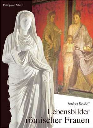 Lebensbilder Rmischer Frauen: Archaologie Und Historische Forschung Zu Liudgers Honestum Monasterium In Pago Sudergoe die Ausgrabungen 1936-1981 Am de Andrea Rottloff