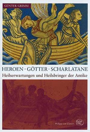 Heroen, Gotter, Scharlatane: Felsbilder in Norddeutschland Und Skandinavien de Günter Grimm