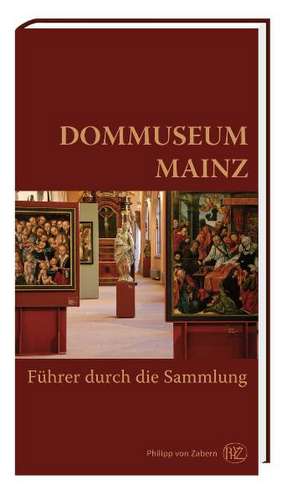 Dommuseum Mainz de Hans-Jürgen Kotzur