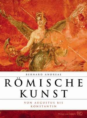 Romische Kunst Von Augustus Bis Constantin: Geschichte der Provinzen Macedonia Und Epirus de Bernard Andreae