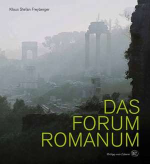 Das Forum Romanum de Klaus Stefan Freyberger