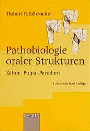 Pathobiologie oraler Strukturen de Hubert E. Schroeder