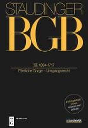 Staudinger Kommentar zum BGB Familienrcht §§ 1684-1717 Elterliche Sorge - Umgangsrecht de Werner Dürbeck