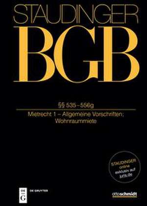 Staudingers Kommentar zum BGB §§ 535-556g (Mietrecht 1 - Allgemeine Vorschriften; Wohnraummiete) de Markus Artz