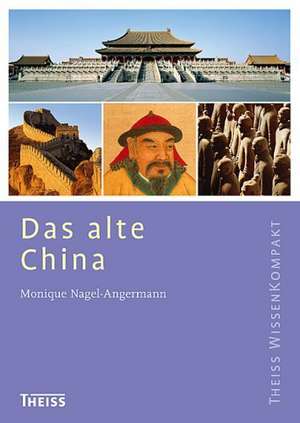 Das alte China de Monique Nagel-Angermann