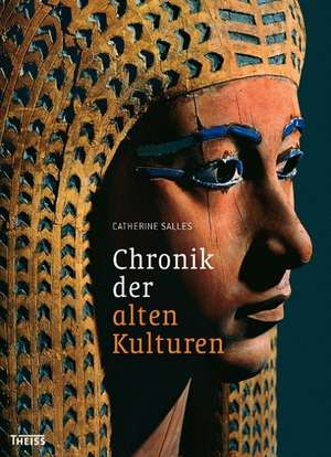 Chronik der alten Kulturen de Catherine Salles