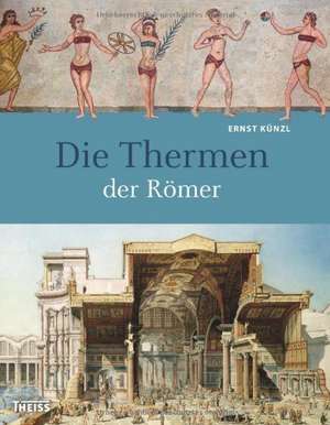 Die Thermen der Römer de Ernst Künzl